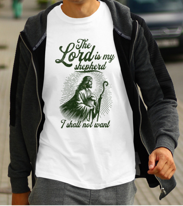 The Lord Is My Shepherd I Shall Not Want Psalm 23 1 Jesus T-Shirt