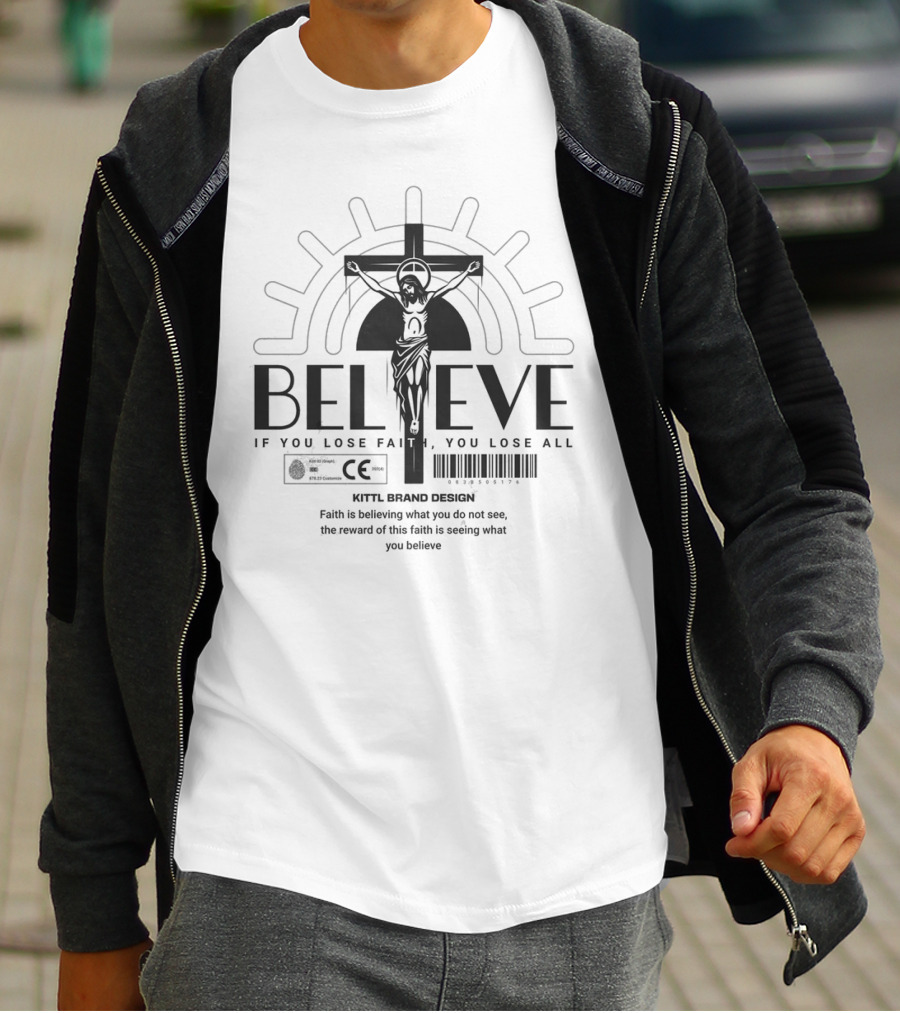 BELIEVE Kittl Brand Design Faith If You Lose Faith You Lose All T-Shirt