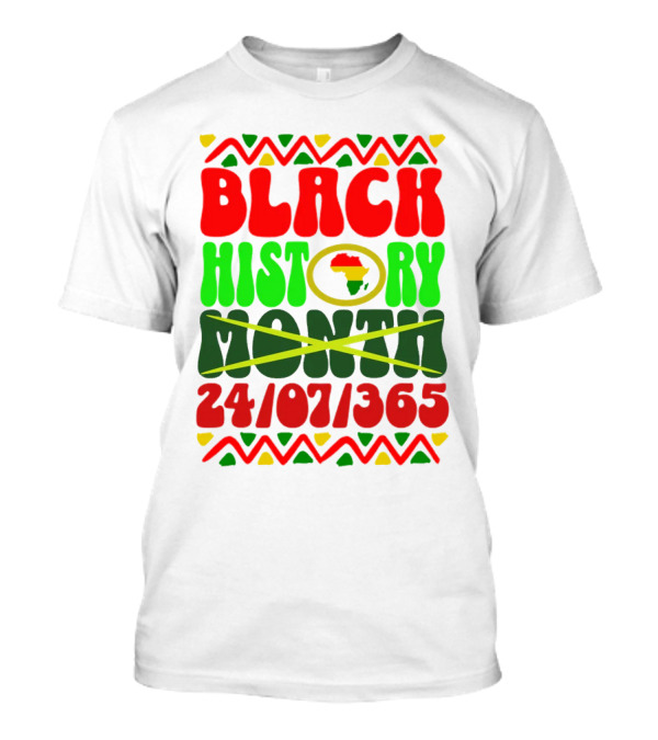 BLACK HISTORY 24/07/365 AFRICA MONTH T-Shirt