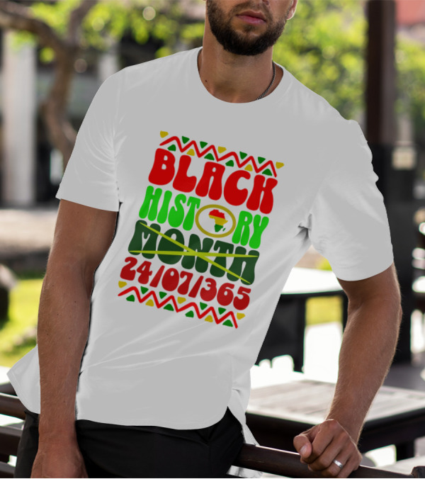 BLACK HISTORY 24/07/365 AFRICA MONTH T-Shirt