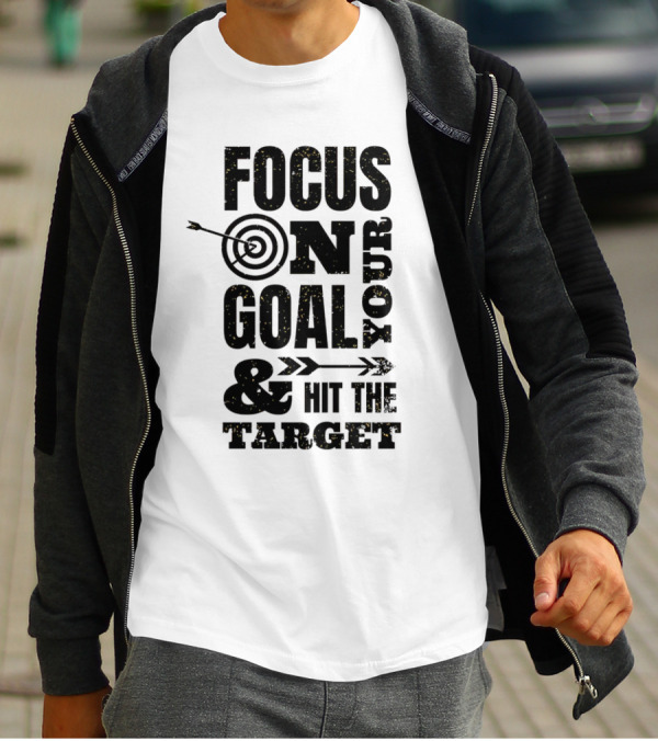 Focus On Your Goal And Hit The Target T-Shirt