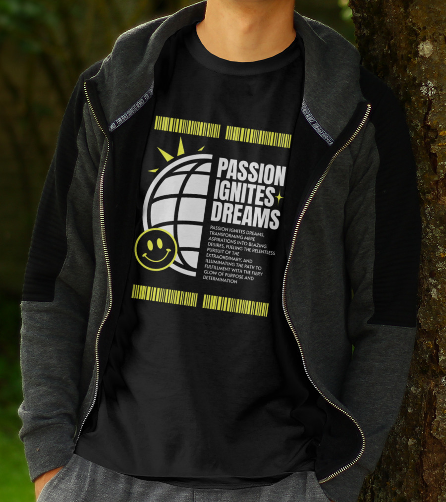 PASSION IGNITES DREAMS TRANSFORMING ASPIRATIONS INTO RELENTLESS PURSUIT SMILEY GLOBE T-Shirt