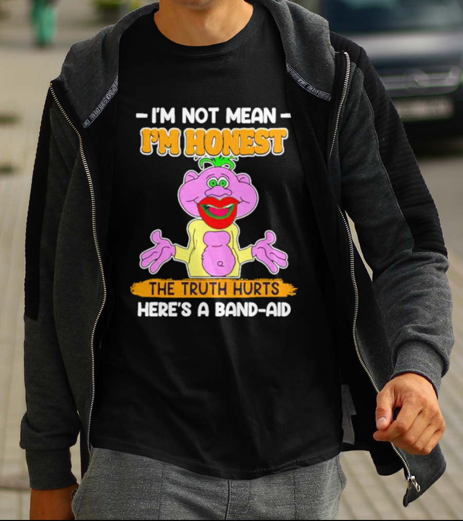 I'm Not Mean I'm Honest The Truth Hurts Here's A Band-Aid T-Shirt