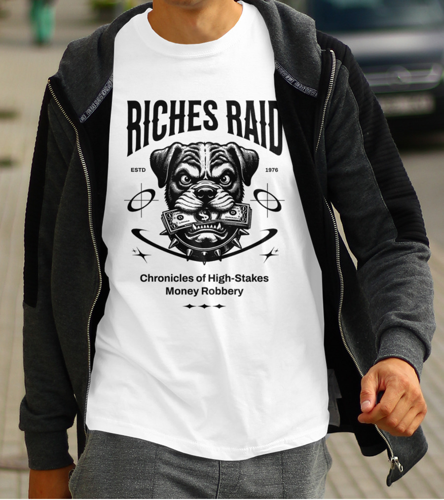 Riches Raid Chronicles Of High-Stakes Money Robbery Estd 1976 T-Shirt