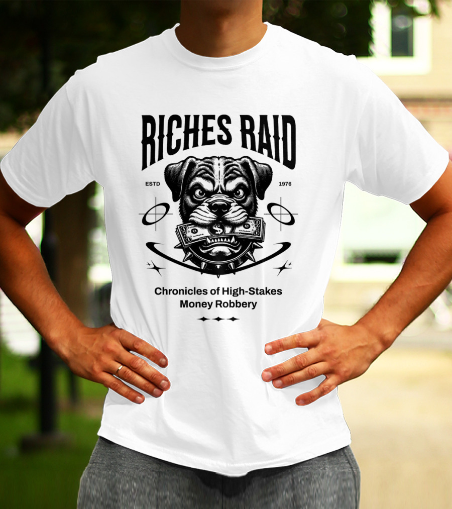 Riches Raid Chronicles Of High-Stakes Money Robbery Estd 1976 T-Shirt