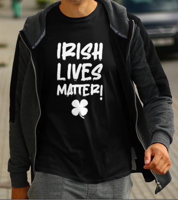 IRISH LIVES MATTER Clover T-Shirt
