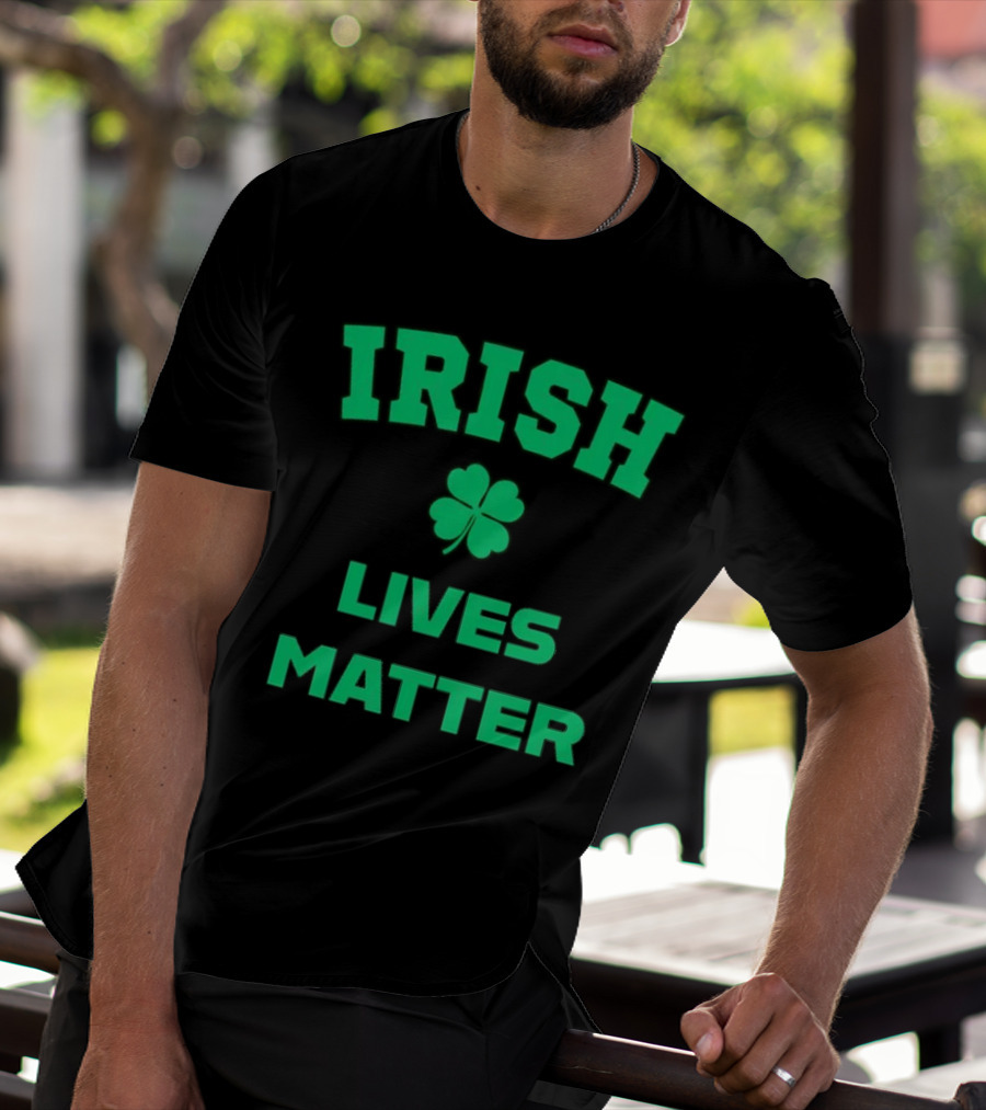 Irish Lives Matter Shamrock Icon Green Text T-Shirt