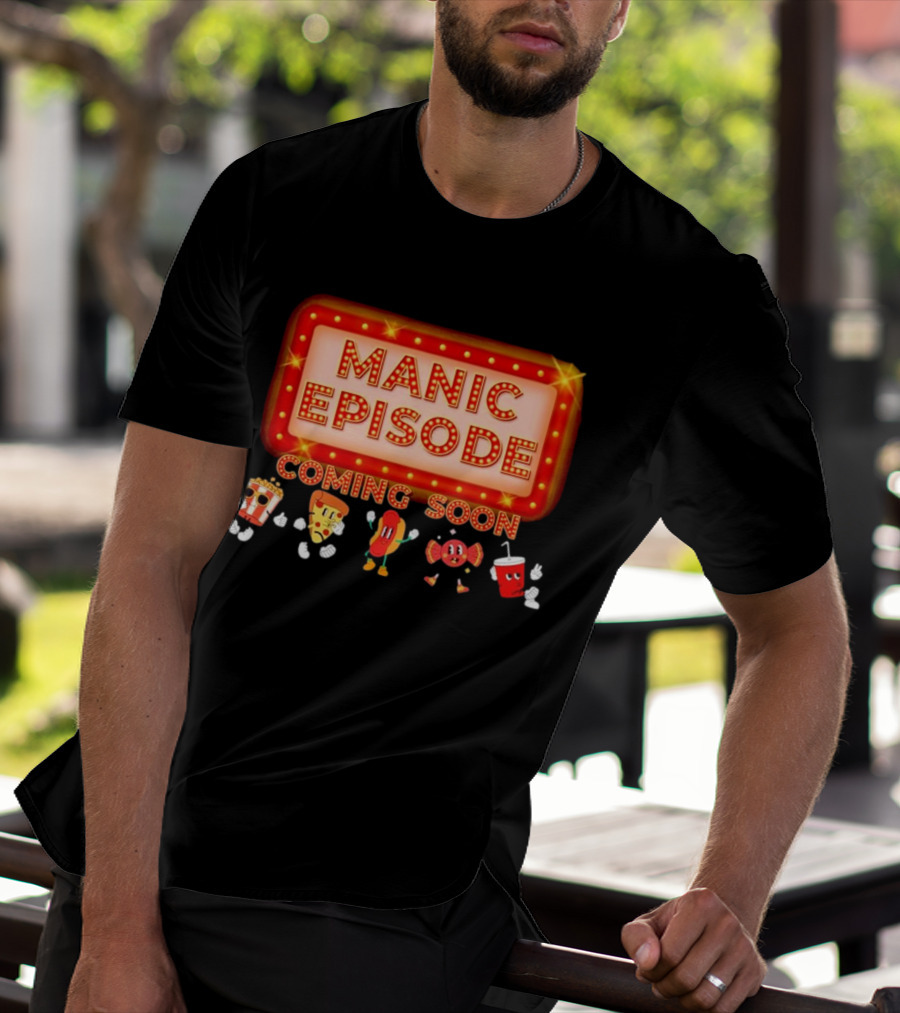 Manic Episode Coming Soon Cartoon Snack Characters T-Shirt