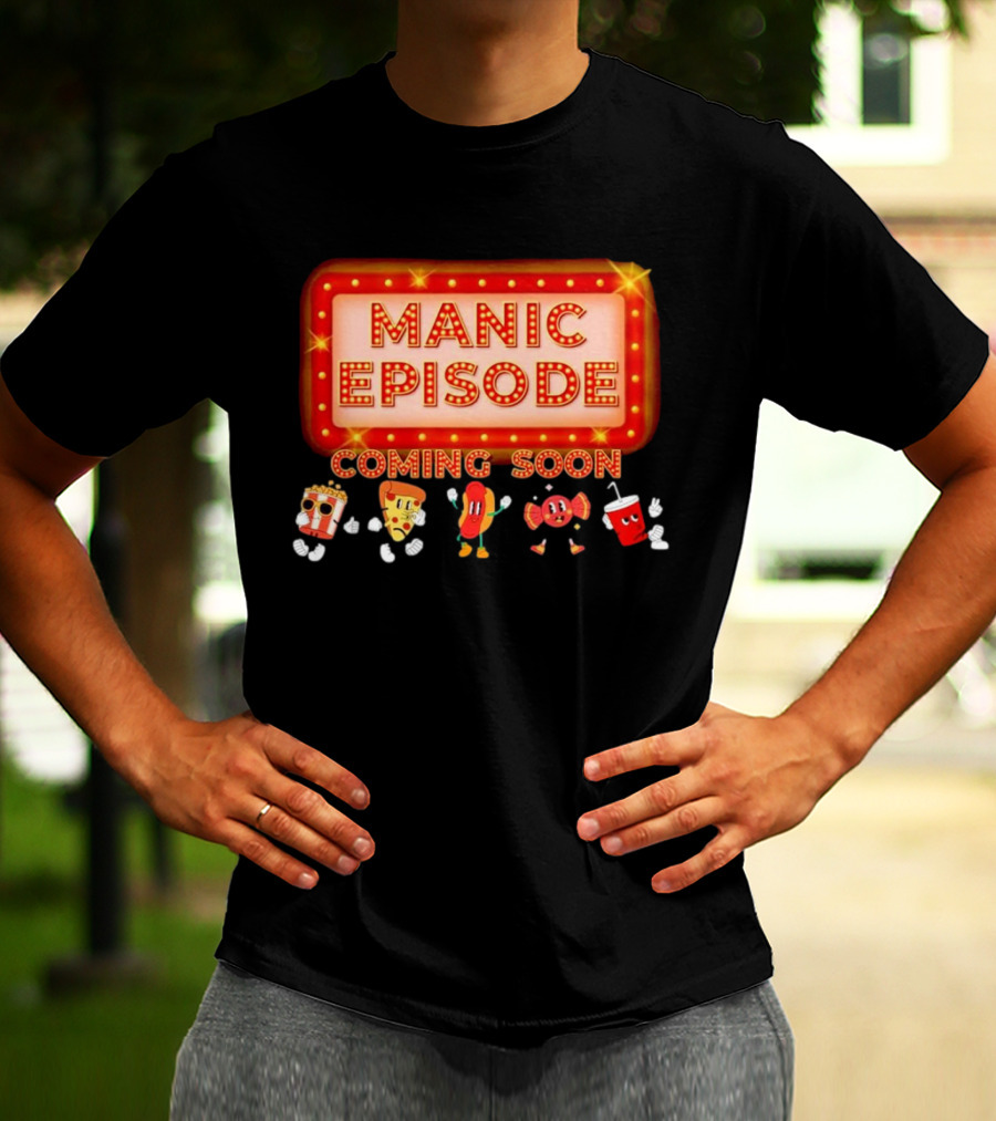 Manic Episode Coming Soon Cartoon Snack Characters T-Shirt
