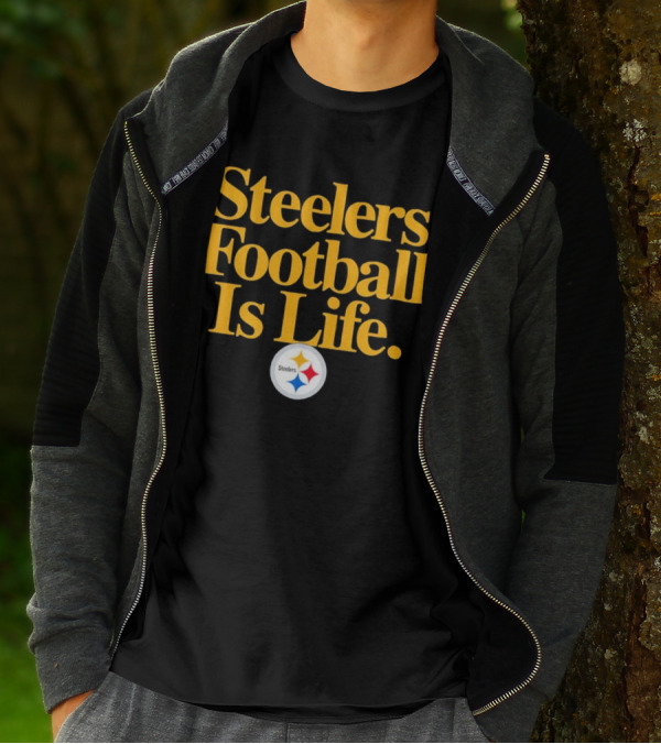 Steelers Football Is Life T-Shirt