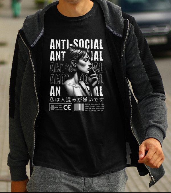 ANTI-SOCIAL Being Anti-Social Can Also Mean That You Realize How Annoying Socializing Can Be T-Shirt