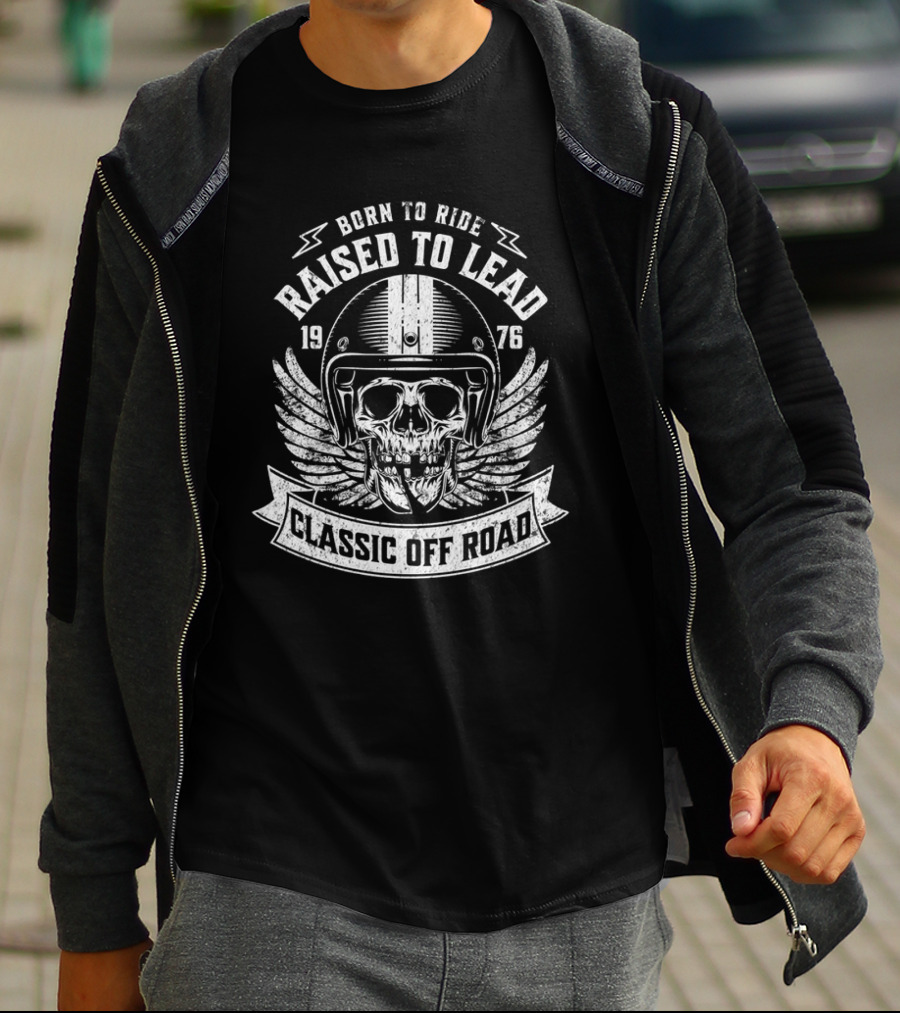 Born To Ride Raised To Lead 1976 Classic Off Road T-Shirt