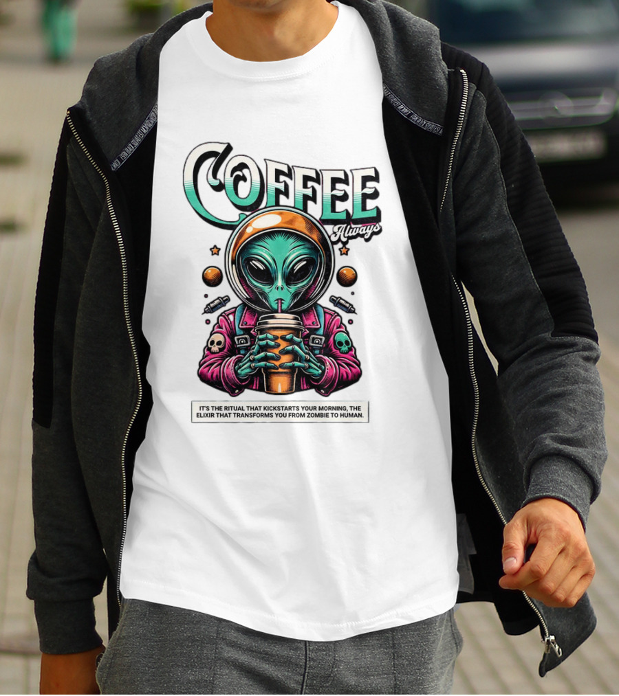 Alien Ritual Coffee Always Morning Elixir Zombie To Human Transformation T-Shirt