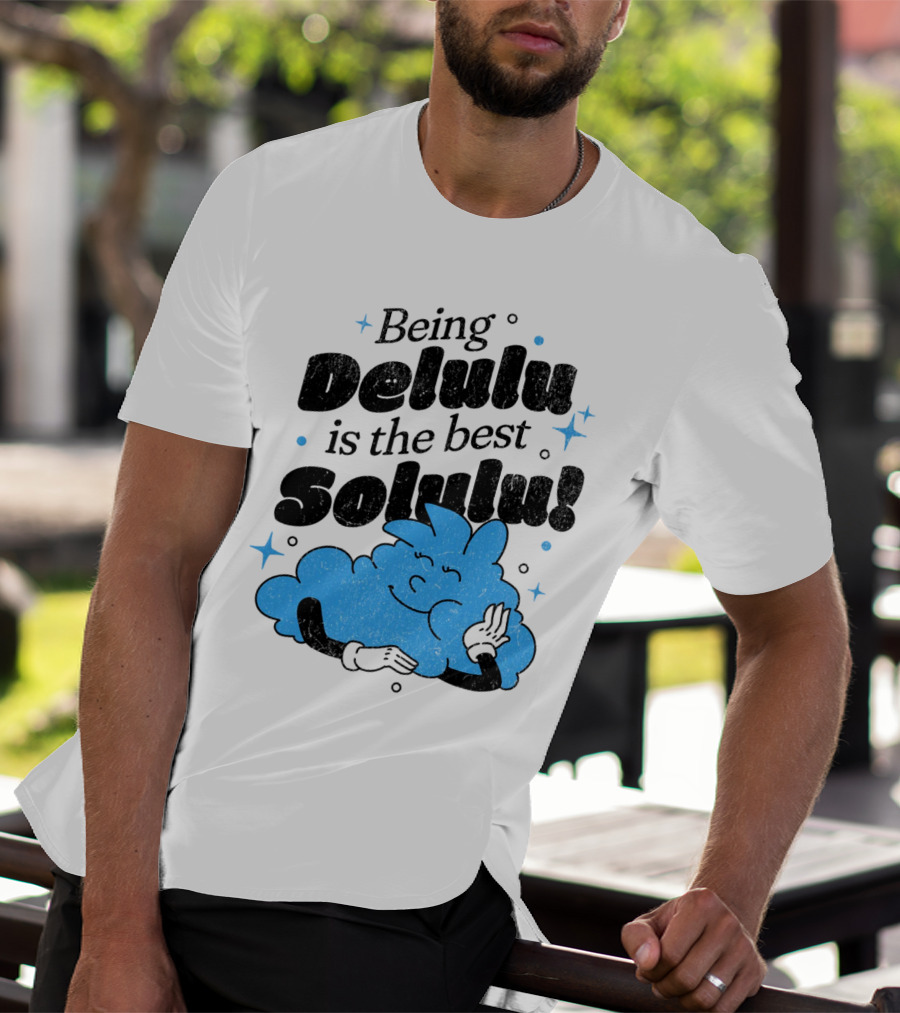 Being Delulu Is The Best Solulu Typographic Cartoon T-Shirt