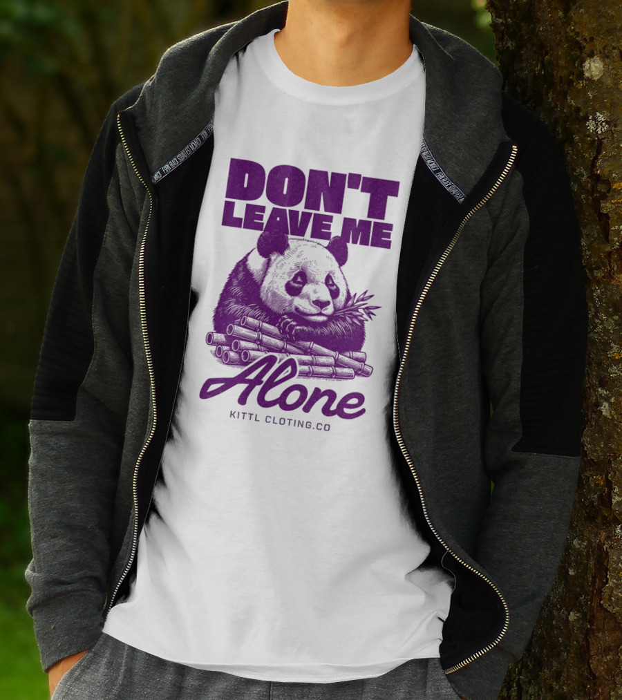 DON'T LEAVE ME ALONE PANDA KITTLCLOTINGCO T-Shirt