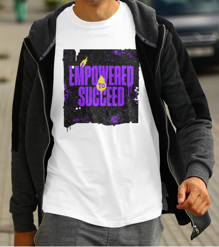 EMPOWERED TO SUCCEED T-Shirt