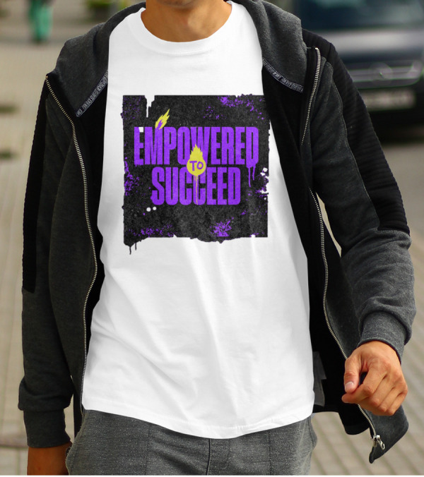 EMPOWERED TO SUCCEED T-Shirt
