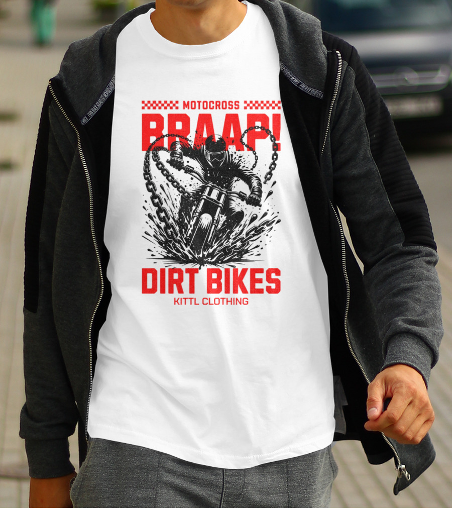 Motocross Braaap Dirt Bikes Kittl Clothing T-Shirt
