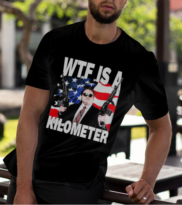 WTF Is A Kilometer American Flag Guns Suit Sunglasses T-Shirt