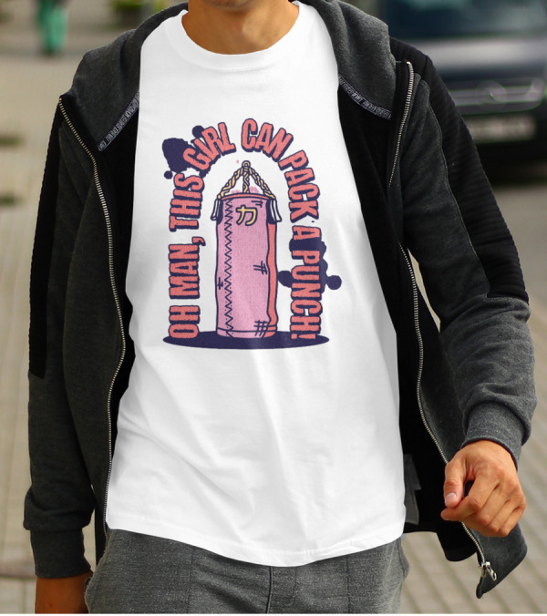 Oh Man, This Girl Can Pack A Pink Punch T-Shirt