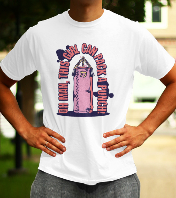 Oh Man, This Girl Can Pack A Pink Punch T-Shirt