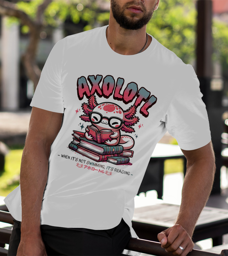 AXOLOTL When It's Not Swimming It's Reading Cute Amphibian Bookworm Pet Love T-Shirt