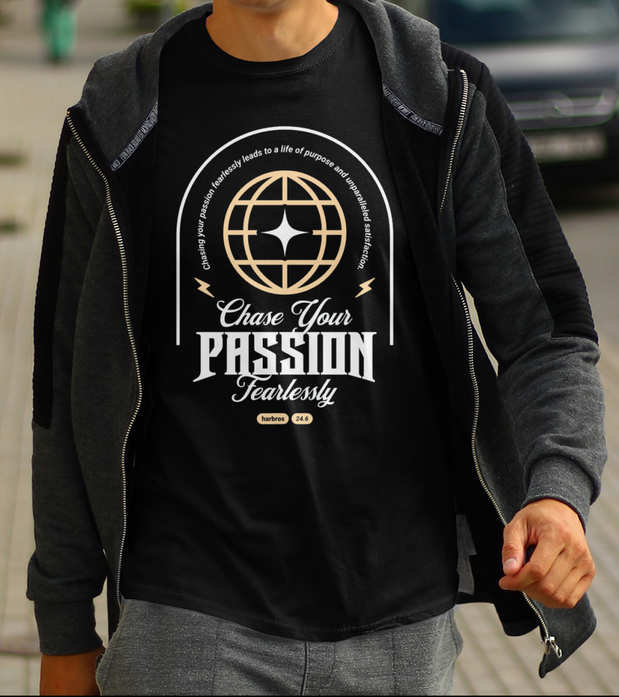 Chase Your Passion Fearlessly Life Of Purpose Harbros 24.6 T-Shirt
