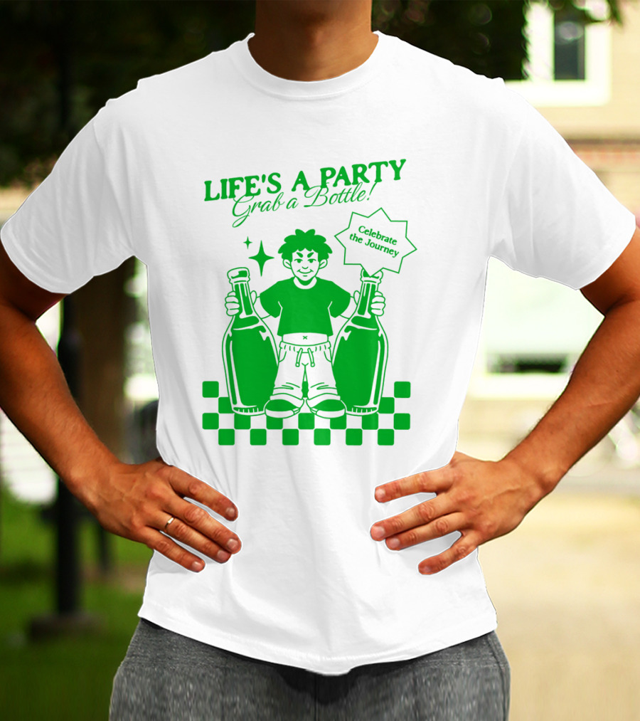 LIFE'S A PARTY Grab A Bottle Celebrate The Journey T-Shirt