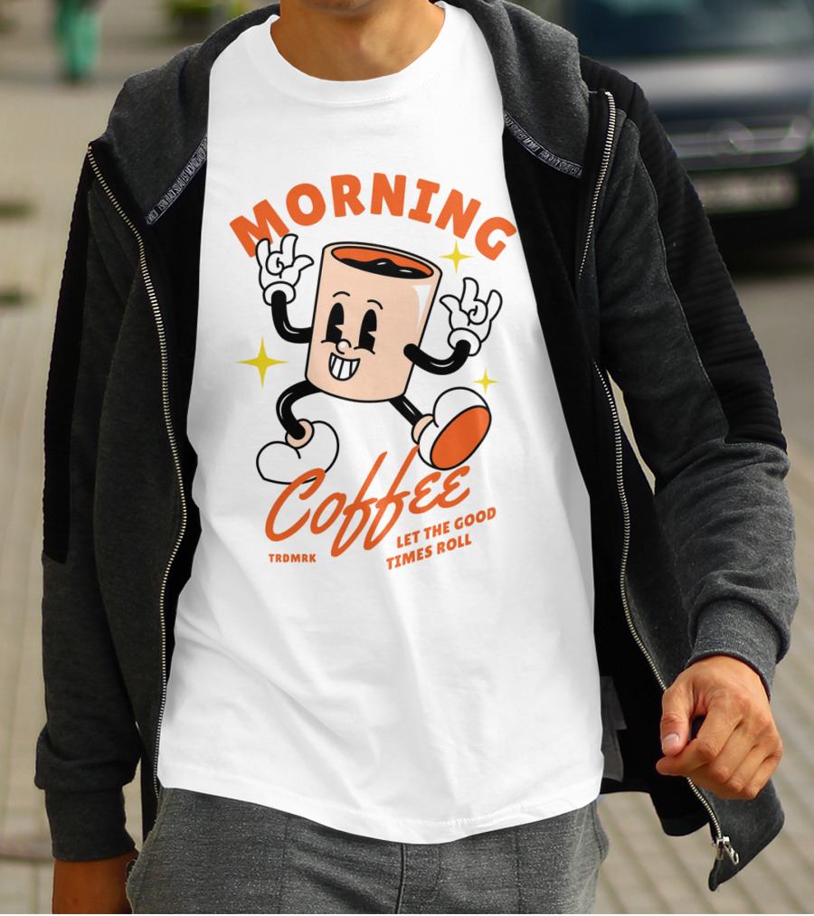 MORNING COFFEE LET THE GOOD TIMES ROLL T-Shirt