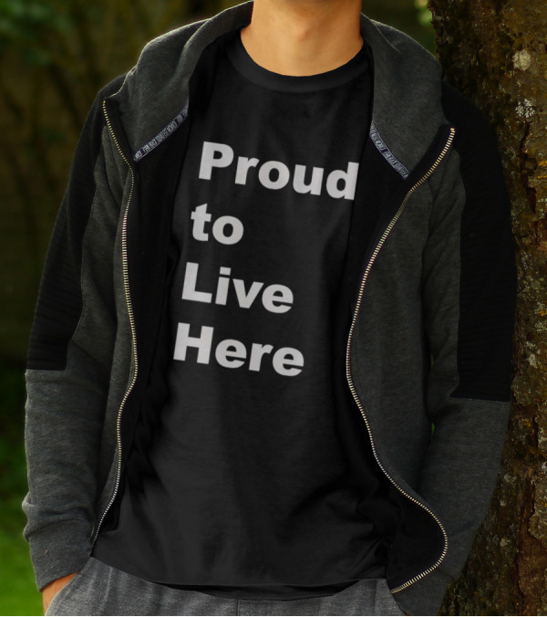 Proud To Live Here T-Shirt