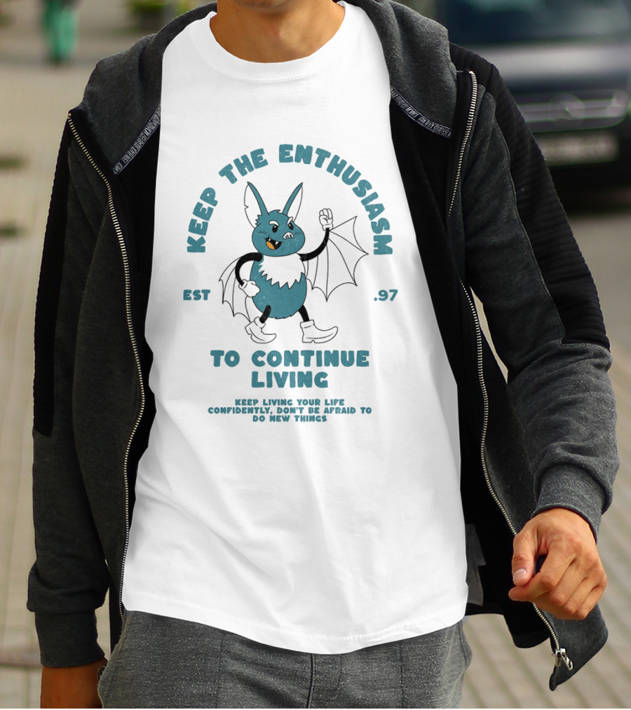Keep The Enthusiasm Est. 97 To Continue Living Keep Living Your Life Confidently Don't Be Afraid To Do New Things T-Shirt