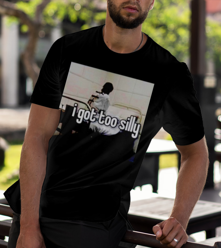 I Got Too Silly Padded Room Humor T-Shirt
