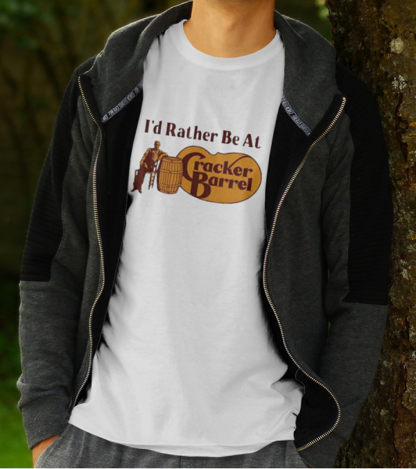 I'd Rather Be At Cracker Barrel Logo With Man Sitting By Barrel T-Shirt