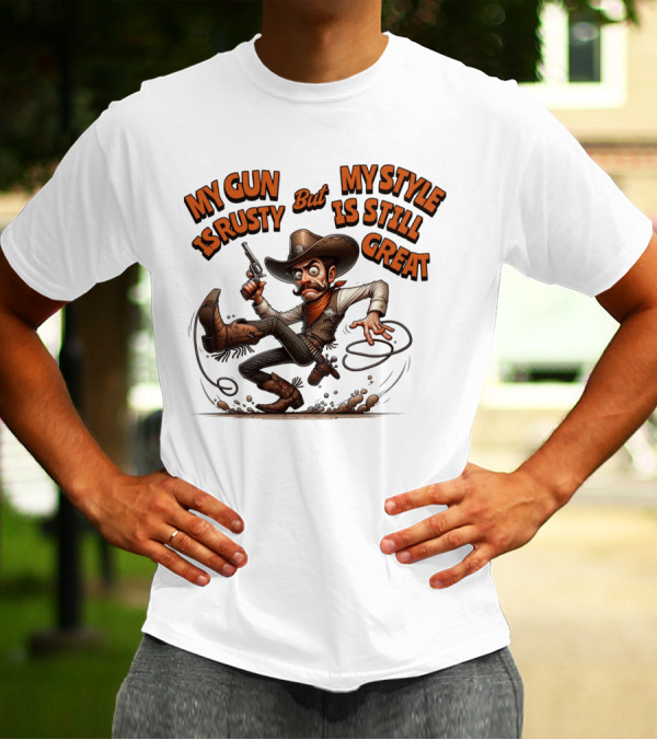 My Gun Is Rusty But My Style Is Still Great Cowboy Cartoon T-Shirt