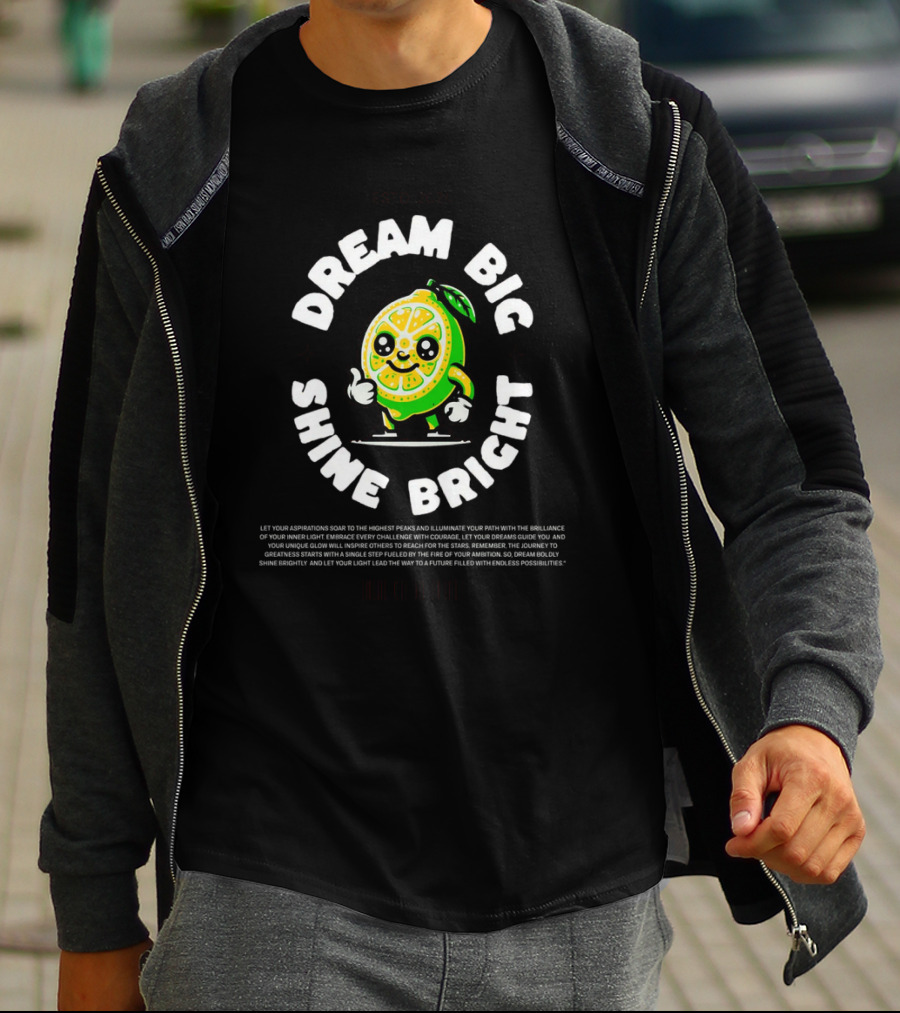 Dream Big Shine Bright Cute Lemon Character Estd. T-Shirt