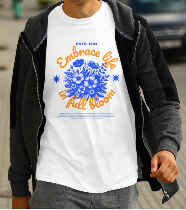Embrace Life In Full Bloom ESTD. 1994 T-Shirt