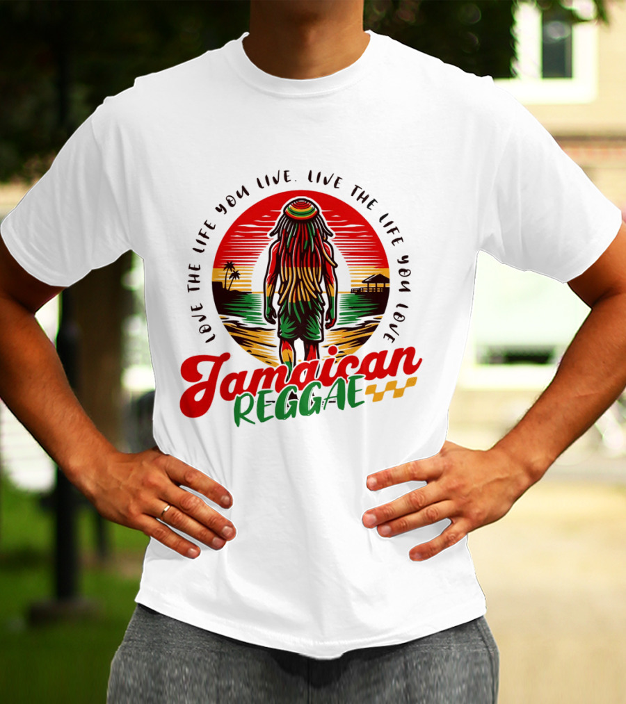 Love The Life You Live Jamaican Reggae T-Shirt