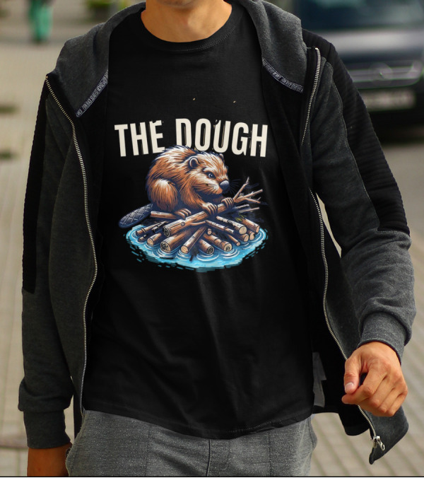 Raking In The Dough Beaver Logs Success Consistent Effort Intelligent Preparation T-Shirt