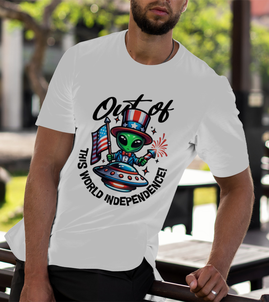 Out Of This World Independence Alien With American Flag And Uncle Sam Hat T-Shirt