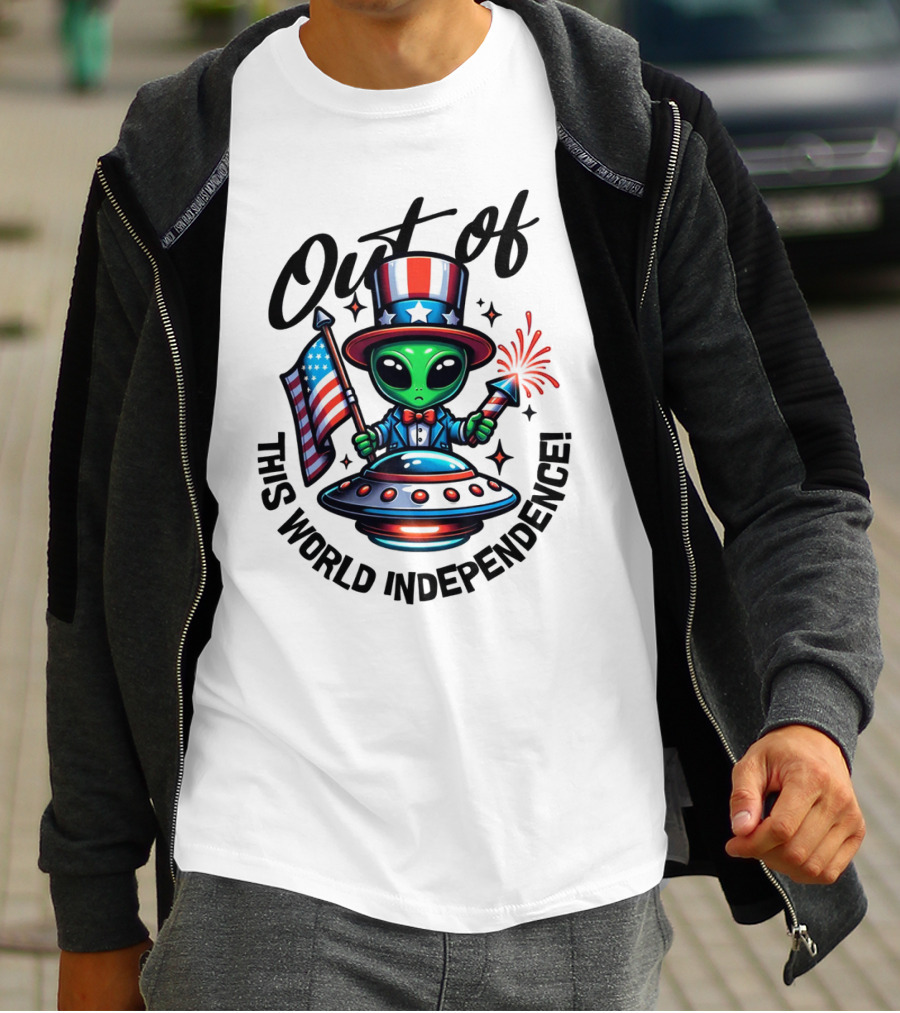 Out Of This World Independence Alien With American Flag And Uncle Sam Hat T-Shirt