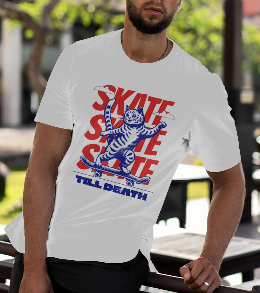 SKATE SKATE SKATE TILL DEATH Cat On Skateboard T-Shirt
