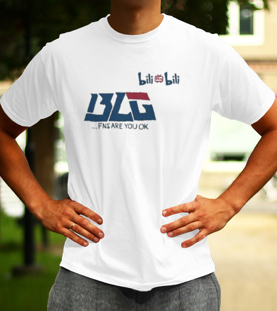 BLG Bilibili FNS Are You OK T-Shirt