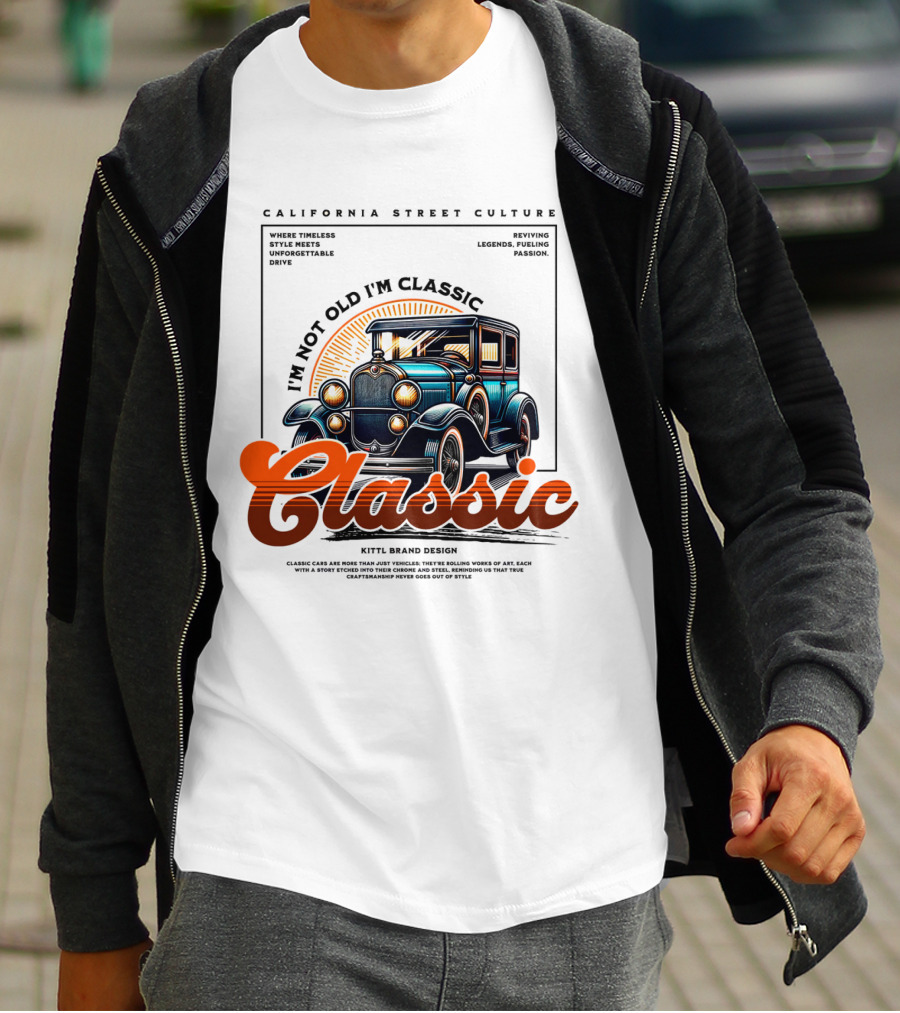 California Street Culture Classic Car Retro Design I'm Not Old I'm Classic T-Shirt