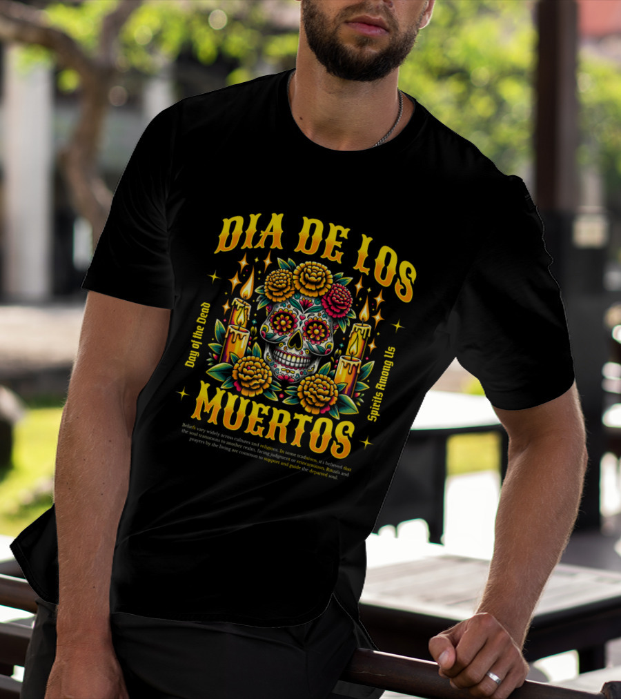 Día De Los Muertos Day Of The Dead Spirits Among Us Skull Candles Flowers T-Shirt