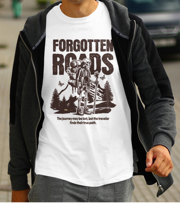 Forgotten Roads The Journey May Be Long But The Traveler Finds Their True Path T-Shirt