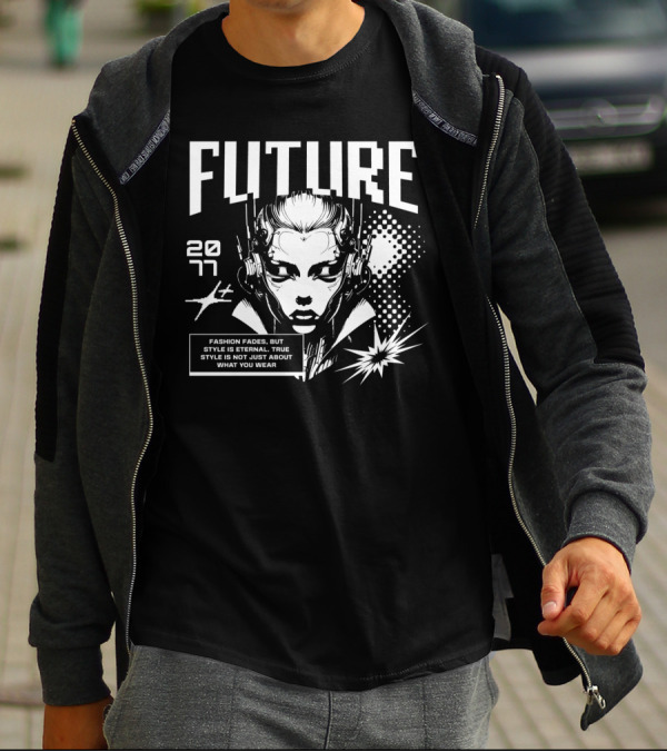 FUTURE 2077 Fashion Fades But Style Is Eternal True Style Is Not Just About What You Wear T-Shirt