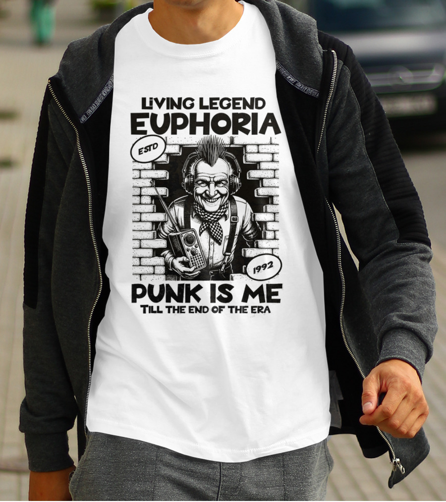 LIVING LEGEND EUPHORIA PUNK IS ME TILL THE END OF THE ERA ESTD 1992 T-Shirt