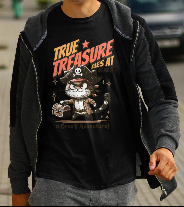 TRUE TREASURE LIES AT THE END OF A CraZY Adventure T-Shirt