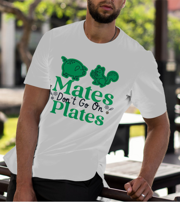 Mates Don't Go On Plates Pro Vega Pig And Squirrel T-Shirt