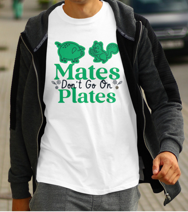 Mates Don't Go On Plates Pro Vega Pig And Squirrel T-Shirt